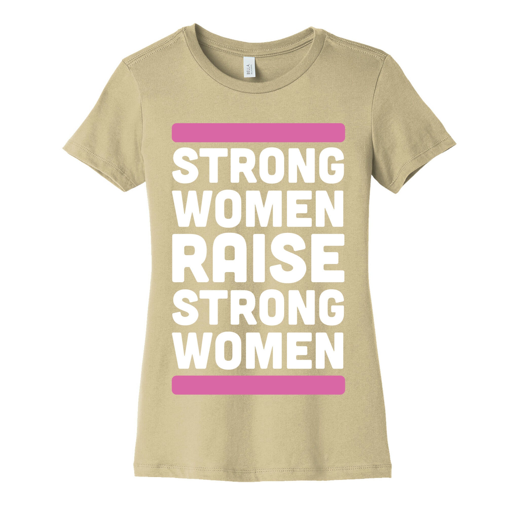 Strong Women Raise Strong Women Women's Cotton Tee